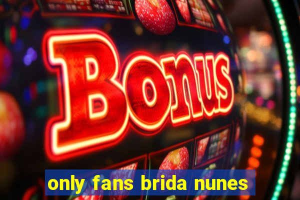 only fans brida nunes